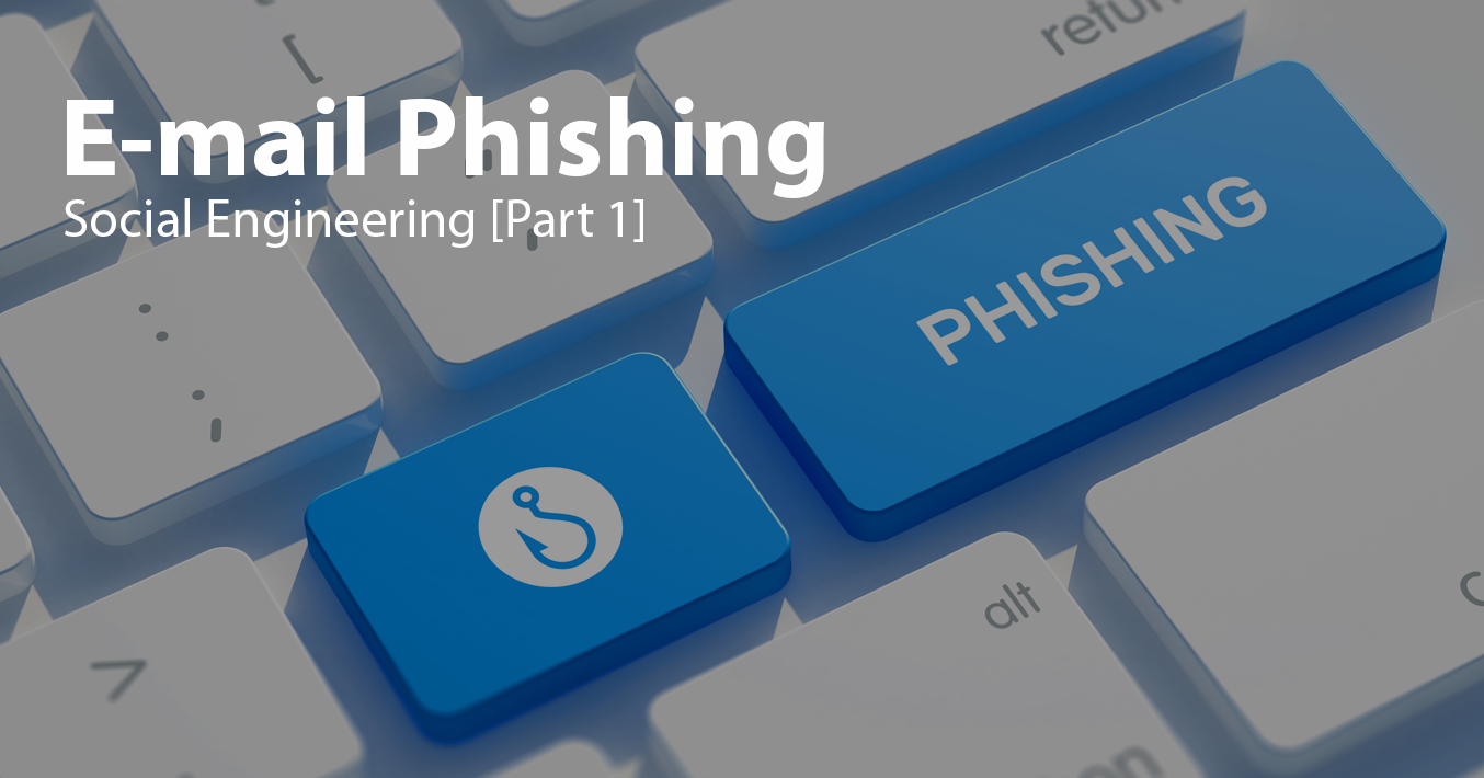 Phishing Emails – Social Engineering [Part 1]